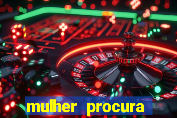 mulher procura homem bahia